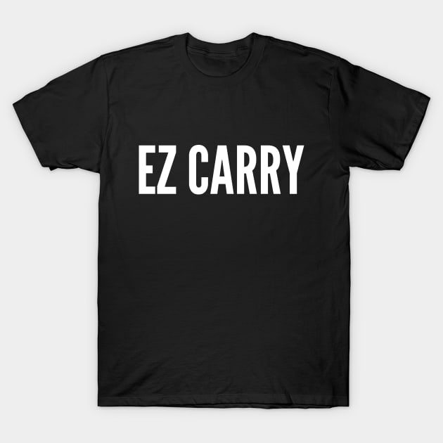 EZ CARRY T-Shirt by kbmerch